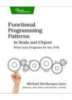 Functional Programming Patterns in Scala and Clojure Write Lean Programs for the JVM - Языки и среды программирования