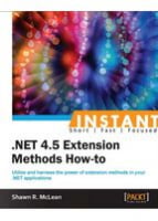Instant .NET 4.5 Extension Methods How-to