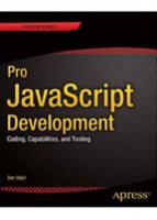 Pro JavaScript Development Coding, Capabilities, and Tooling - JavaScript, jQuery, Dojo