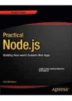 Practical Node.js Building Real-world Scalable Web Apps - JavaScript, jQuery, Dojo