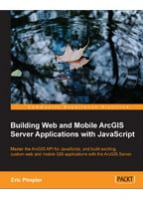 Building Web and Mobile ArcGIS Server Applications with JavaScript - WEB-программирование