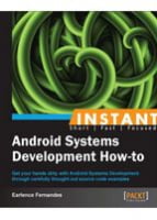 Instant Android Systems Development How-to - Android программирование