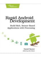 Rapid Android Development Build Rich, Sensor-Based Applications with Processing - Android программирование