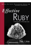 Effective Ruby: 48 Specific Ways to Write Better Ruby - WEB-программирование