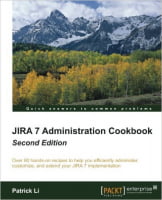 Jira 7 Administration Cookbook - Second Edition