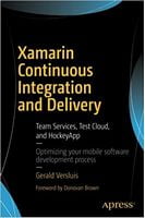 Xamarin Continuous Integration and Delivery: Team Services, Test Cloud, and HockeyApp