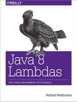 Java 8 Lambdas: Functional Programming For The Masses 1st Edition
