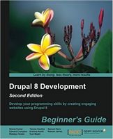 Drupal 8 Development: beginner's Guide - Second Edition - Сайтостроение, Раскрутка, SEO