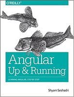 Angular: Up and Running: Learning Angular, Step by Step 1st Edition