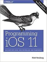 Programming iOS 11: Dive Deep into Views, View Controllers, and Frameworks 1st Edition