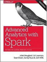 Advanced Analytics with Spark: Patterns for Learning from Data at Scale 2nd Edition