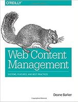 Web Content Management Systems, Features and Best Practices 1st Edition