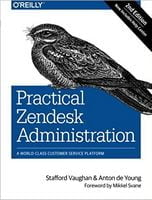Practical Zendesk Administration: A World-Class Customer Service Platform 2nd Edition - Разработка ПО, управление проектами