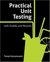 Practical Unit Testing with TestNG and Mockito - Тестирование программного обеспечения