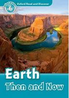 Підручник Oxford Read and Discover: Level 6: Earth Then and Now