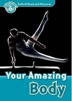 Підручник Oxford Read and Discover: Level 6: Your Amazing Body