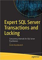 Expert SQL Server Transactions and Locking: Concurrency Internals for SQL Server Practitioners - Базы данных, СУБД