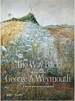 The Way Back: The Paintings of George A. Weymouth - A Brandywine Valley Visionary - Хобби Увлечения