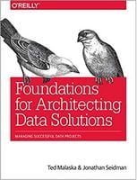 Foundations for Architecting Data Solutions: Managing Successful Data Projects 1st Edition - Базы данных, СУБД