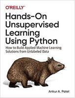 Hands-On Unsupervised Learning Using Python: How to Build Applied Machine Learning Solutions from Unlabeled Data 1st Edition - Искусственный интеллект, нейронные сети