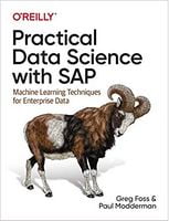 Practical Data Science with SAP: Machine Learning Techniques for Enterprise Data 1st Edition, Kindle Edition - Искусственный интеллект, нейронные сети