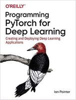 Programming PyTorch for Deep Learning: Creating and Deploying Deep Learning Applications 1st Edition - Разработка програмного обеспечения