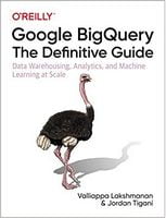 Google BigQuery: The Definitive Guide: Data Warehousing, Analytics, and Machine Learning at Scale 1st Edition - Искусственный интеллект, нейронные сети