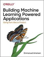 Building Machine Learning Powered Applications: Going from Idea to Product 1st Edition - Искусственный интеллект, нейронные сети