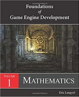 Foundations of Game Engine Development, Volume 1: Mathematics 1st Edition