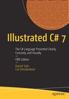 Illustrated C# 7: The C# Language Presented Clearly, Concisely, and Visually