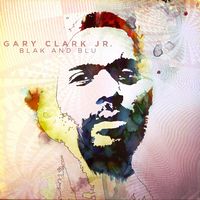 Gary Clark Jr. - Blak And Blu (Vinyl)