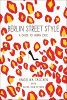 Berlin Street Style. A guide to urban chic