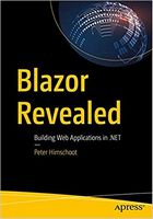 Blazor Revealed: Building Web Applications in .NET 1st ed. Edition