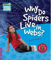 CYR 4 Why Do Spiders Live in Webs? - Cambridge Young Readers