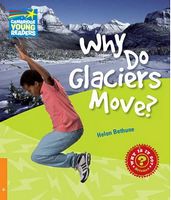 CYR 6 Why Do Glaciers Move? - Cambridge Young Readers