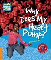 CYR 6 Why Does My Heart Pump? - Cambridge Young Readers