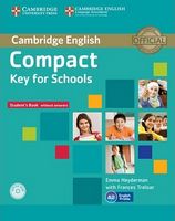 Compact Key for Schools Student's Pack (SB w/o Answers+CD-ROM, WB w/o Answers+Audio CD)