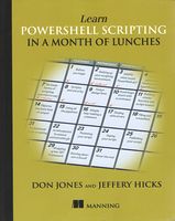 Learn PowerShell Scripting in a Month of Lunches