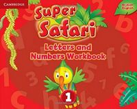 Super Safari 1 Letters and Numbers Workbook - Super Safari
