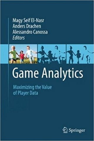 Game Analytics: Maximizing the Value of Player Data - фото 1