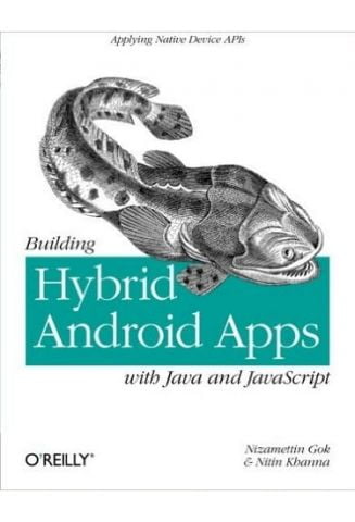 Building Hybrid Android Apps with Java and JavaScript Applying Native Device APIs - фото 1