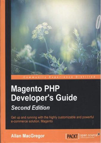 Magento PHP developer's Guide - Second Edition 2nd...