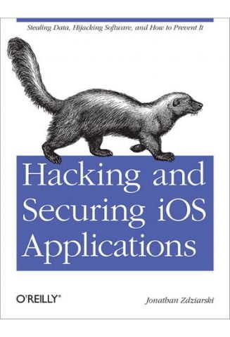 Hacking and Securing iOS Applications Stealing Data, Hijacking Software, and How to Prevent It - фото 1
