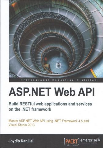 ASP.NET Web API: Build RESTful web applications and services on the .NET framework - фото 1