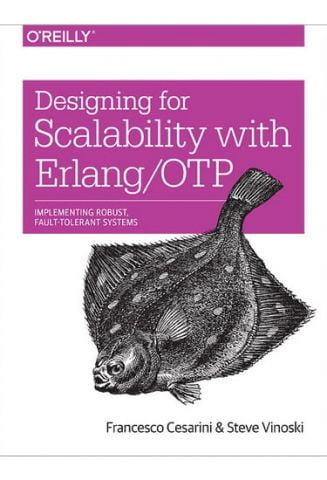 Designing for Scalability with Erlang/OTP Implementing Robust, Fault-Tolerant Systems - фото 1