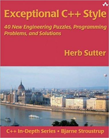 Exceptional C++ Style: 40 New Engineering Puzzles,...