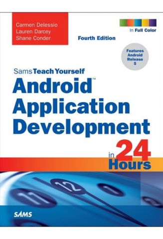 Android Application Development in 24 Hours, Sams Teach...