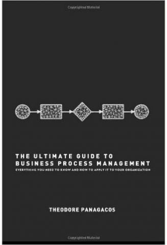 The Ultimate Guide to Business Process Management: Everything you need to know and how to apply it to your organization - фото 1