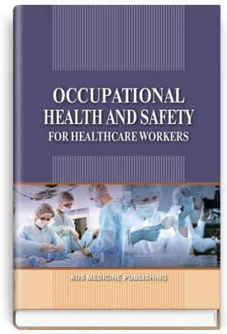 Occupational+Health+and+Safety+for+Healthcare+Workers+%3D+%D0%9E%D1%85%D0%BE%D1%80%D0%BE%D0%BD%D0%B0+%D0%BF%D1%80%D0%B0%D1%86%D1%96+%D0%B2+%D0%BC%D0%B5%D0%B4%D0%B8%D1%87%D0%BD%D1%96%D0%B9+%D0%B3%D0%B0%D0%BB%D1%83%D0%B7%D1%96%3A+%D0%BD%D0%B0%D0%B2%D1%87%D0%B0%D0%BB%D1%8C%D0%BD%D0%B8%D0%B9+%D0%BF%D0%BE%D1%81%D1%96%D0%B1%D0%BD%D0%B8%D0%BA+%28%D0%92%D0%9D%D0%97+%D0%86V+%D1%80.+%D0%B0.%29+%2F+%D0%AF%D0%B2%D0%BE%D1%80%D0%BE%D0%B2%D1%81%D1%8C%D0%BA%D0%B8%D0%B9+%D0%9E.+%D0%9F.%2C+%D0%92%D0%B5%D1%80%D0%B5%D0%BC%D1%96%D0%B9+%D0%9C.+%D0%86.%2C+%D0%97%D0%B5%D0%BD%D0%BA%D1%96%D0%BD%D0%B0+%D0%92.+%D0%86. - фото 1
