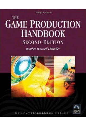 The Game Production Handbook 2nd Edition - фото 1